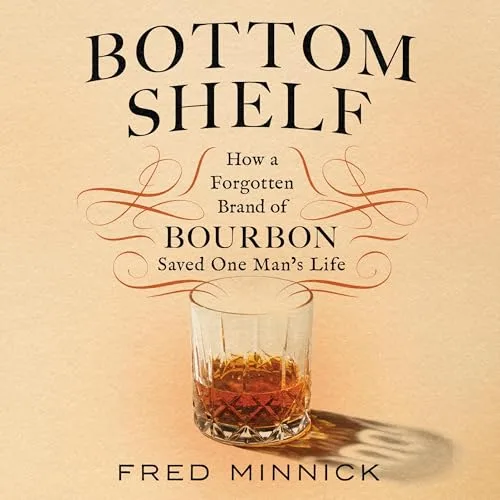 Bottom Shelf By Fred Minnick